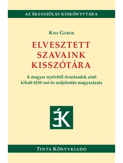 Elvesztett szavaink kisszótára