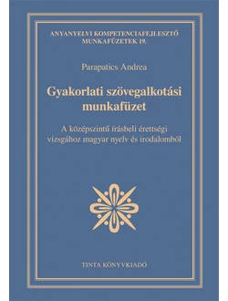 Gyakorlati szövegalkotási munkafüzet