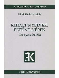 Kihalt nyelvek, eltűnt népek