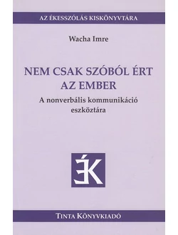 Nem csak szóból ért az ember