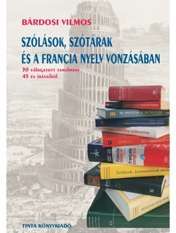 Szólások, szótárak és a francia nyelv vonzásában