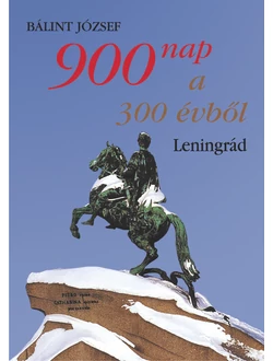 900 nap a 300 évből
