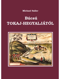 Búcsú Tokaj-Hegyaljától