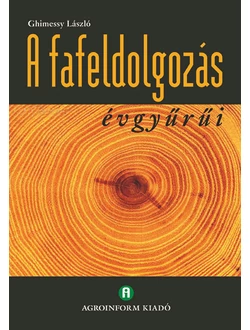 A fafeldolgozás évgyűrűi