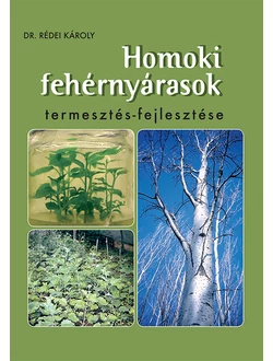 Homoki fehérnyárasok termesztés-fejlesztése
