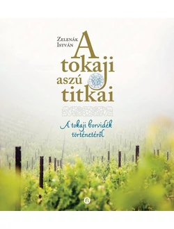 A tokaji aszú titkai