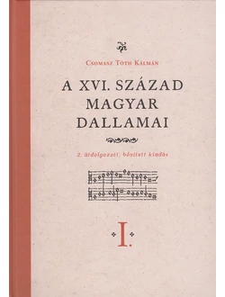A XVI. század magyar dallamai I-II.