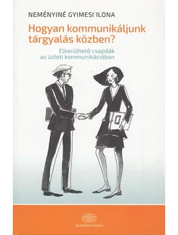 Hogyan kommunikáljunk tárgyalás közben?