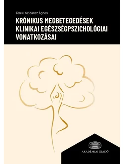 Krónikus megbetegedések klinikai egészségpszichológiai vonatkozásai