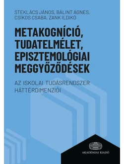 Metakogníció, tudatelmélet, episztemológiai meggyőződések