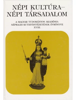 Népi kultúra – Népi társadalom XVIII.
