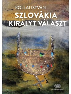 Szlovákia királyt választ