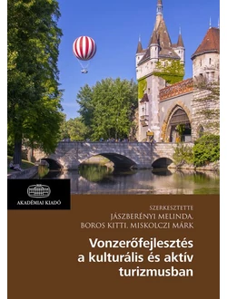 Vonzerőfejlesztés a kulturális és aktív turizmusban