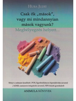 Csak ők „mások”, vagy mi mindannyian mások vagyunk?