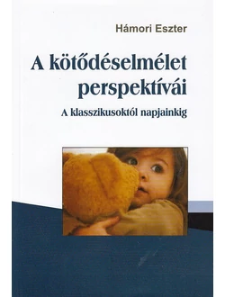 A kötődéselmélet perspektívái