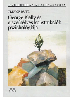 George Kelly és a személyes konstrukciók pszichológiája