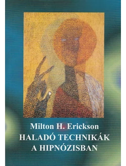 Haladó technikák a hipnózisban