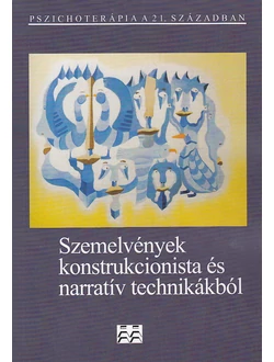 Szemelvények konstrukcionista és narratív technikákból