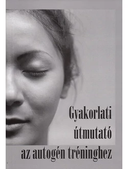 Gyakorlati útmutató az autogén tréninghez