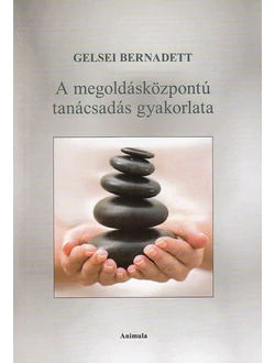 A megoldásközpontú tanácsadás gyakorlata