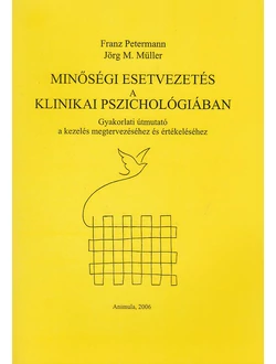 Minőségi esetvezetés a klinikai pszichológiában