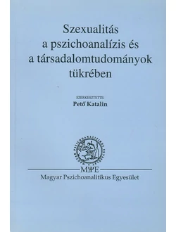 Szexualitás a pszichoanalízis és a társadalomtudományok tükrében