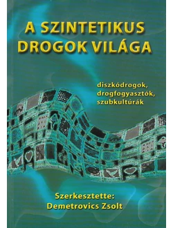 A szintetikus drogok világa
