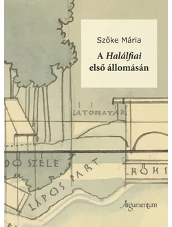 A Halálfiai első állomásán