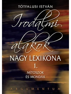 Irodalmi alakok nagy lexikona 1.
