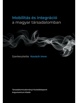Mobilitás és integráció a magyar társadalomban