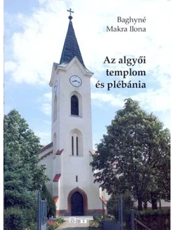 Az algyői templom és plébánia