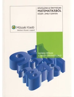 Készüljünk az érettségire matematikából közép-, emelt szinten