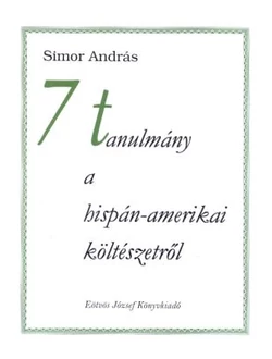 7 tanulmány a hispán-amerikai költészetről
