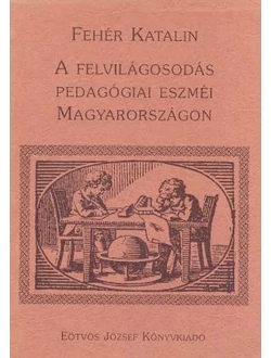 A felvilágosodás pedagógiai eszméi Magyarországon