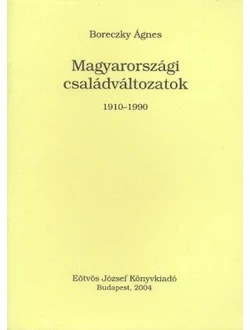 Magyarországi családváltozatok 1910-1990