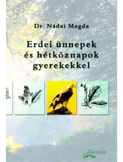 Erdei ünnepek és hétköznapok gyerekekkel