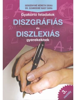 Gyakorló feladatok diszgráfiás és diszlexiás gyerekeknek 3. osztály