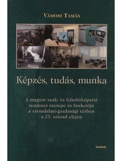 Képzés, tudás, munka