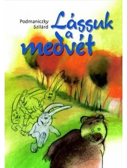 Lássuk a medvét!