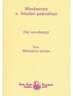 Mindszenty a Sándor-palotában