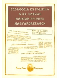 Pedagógia és politika a XX. század második felében Magyarországon