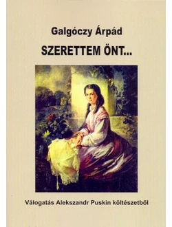 Szerettem önt... (kétnyelvű kiadvány)