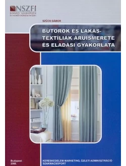 Bútorok és lakástextíliák áruismerete és eladási gyakorlata