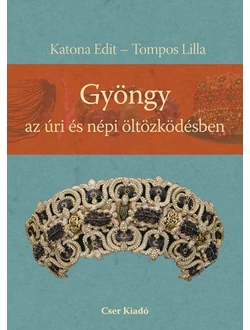Gyöngy az úri és népi öltözködésben