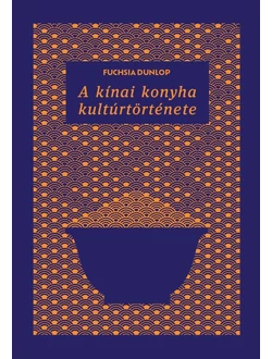 A kínai konyha kultúrtörténete