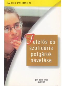 Felelős és szolidáris polgárok nevelése