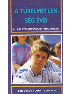 A türelmetlenség évei