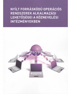 Nyílt forráskódú operációs rendszerek alkalmazási lehetőségei a köznevelési intézményekben