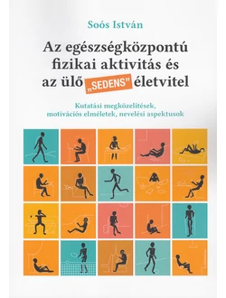 Az egészségközpontú fizikai aktivitás és az ülő „sedens” életvitel