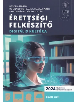 Érettségi felkészítő – Digitális kultúra
